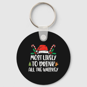 Most Likely To Drink All The Whiskey Family Christ Key Ring