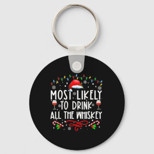 Most Likely To Drink All The Whiskey Family Christ Key Ring