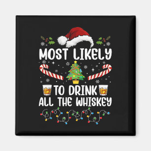 Most Likely To Drink All The Whiskey Family Christ Magnet