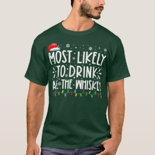 Most Likely To Drink All The Whiskey Family Christ T-Shirt