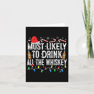Most Likely To Drink All The Whiskey Funny Christm Card