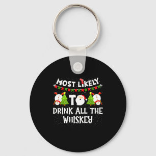 Most Likely To Drink All The Whiskey Funny Family  Key Ring