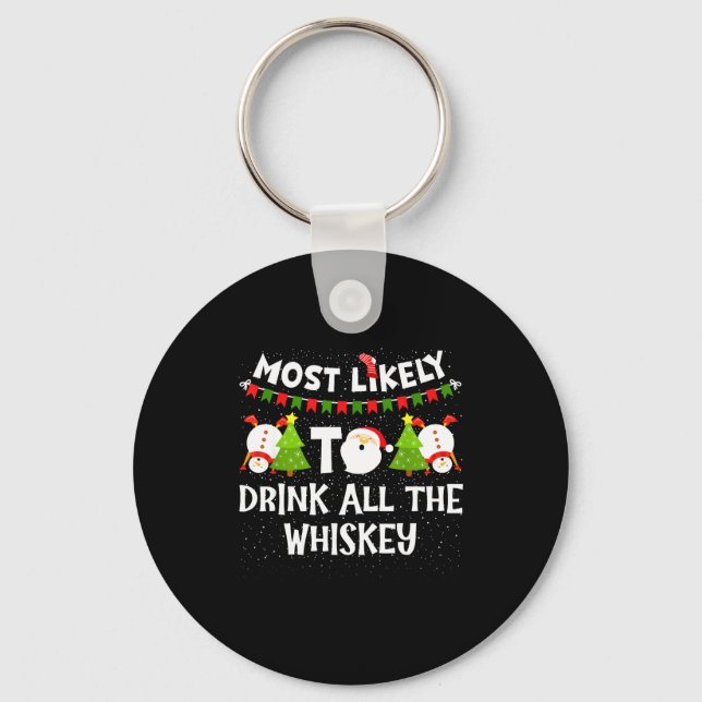 Most Likely To Drink All The Whiskey Funny Family  Key Ring (Front)