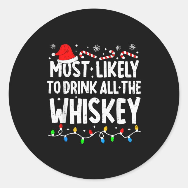 Most Likely To Drink All The Whiskey Matching Chri Classic Round Sticker (Front)