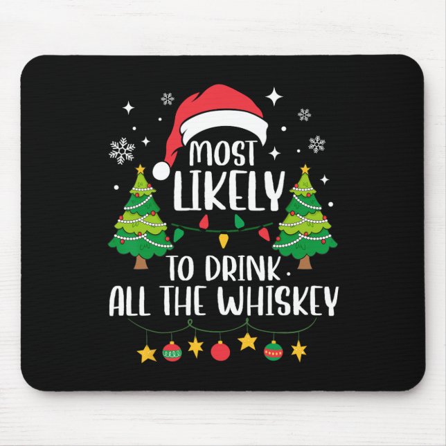 Most Likely To Drink All The Whiskey Matching Chri Mouse Pad (Front)
