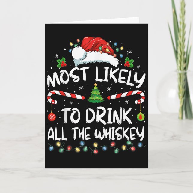 Most Likely To Drink All The Whiskey Santa Christm Card (Front)