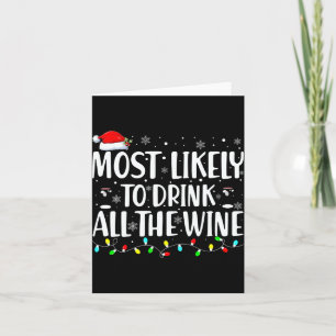 Most Likely To Drink All The Wine Christmas  Card