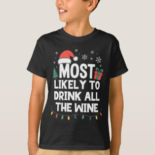 Most Likely To Drink All The Wine Christmas Funny  T-Shirt