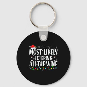 Most Likely To Drink All The Wine Christmas Key Ring