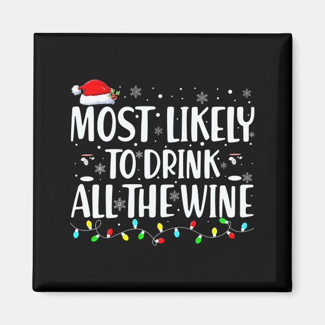 Most Likely To Drink All The Wine Christmas  Magnet (Front)