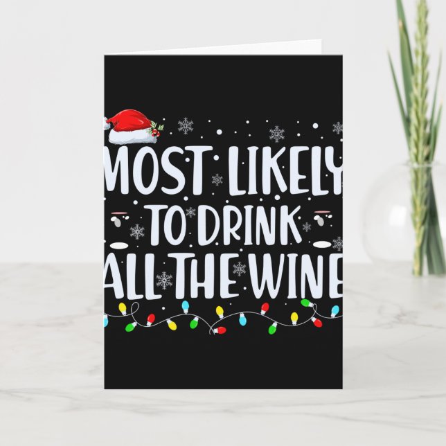 Most Likely To Drink All The Wine Christmas T Shir Card (Front)