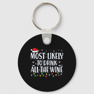 Most Likely To Drink All The Wine Christmas T Shir Key Ring