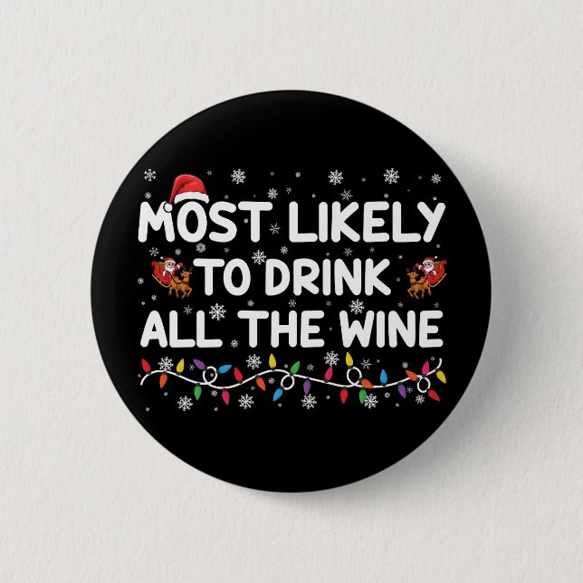 Most Likely To Drink All The Wine Family Christmas 6 Cm Round Badge (Front)