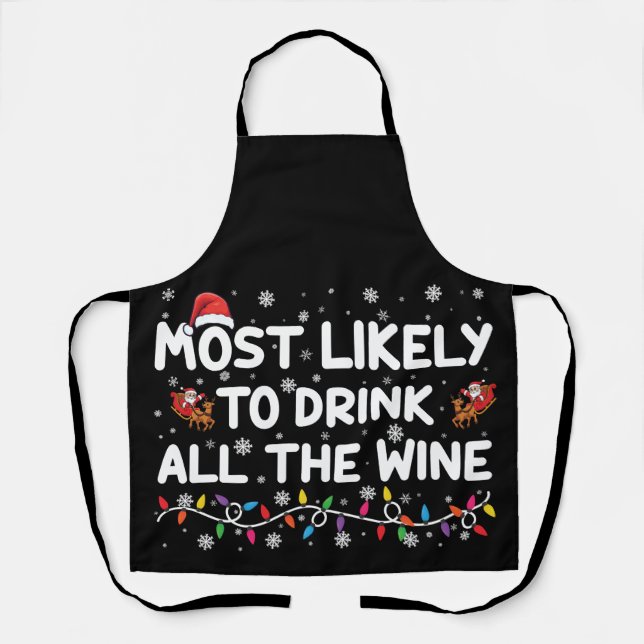 Most Likely To Drink All The Wine Family Christmas Apron (Front)