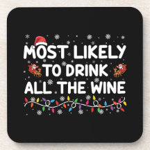Most Likely To Drink All The Wine Family Christmas Coaster
