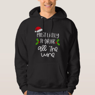 Most Likely To Drink All The Wine Family Christmas Hoodie