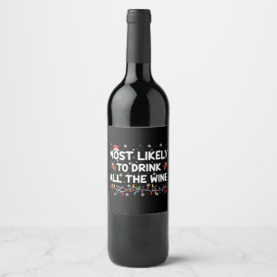 Most Likely To Drink All The Wine Family Christmas Label