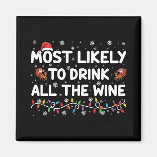 Most Likely To Drink All The Wine Family Christmas Magnet