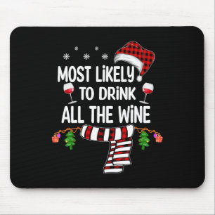 Most Likely To Drink All The Wine Family Christmas Mouse Pad
