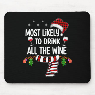 Most Likely To Drink All The Wine Family Christmas Mouse Pad