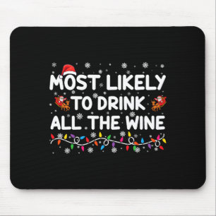 Most Likely To Drink All The Wine Family Christmas Mouse Pad