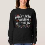 Most Likely To Drink All The Wine Family Christmas Sweatshirt<br><div class="desc">Most Likely To Drink All The Wine Family Matching Christmas</div>