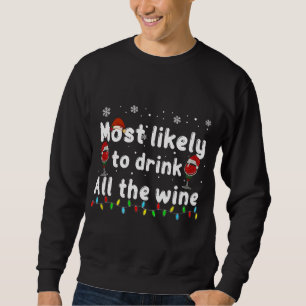 Most Likely To Drink All The Wine Family Christmas Sweatshirt