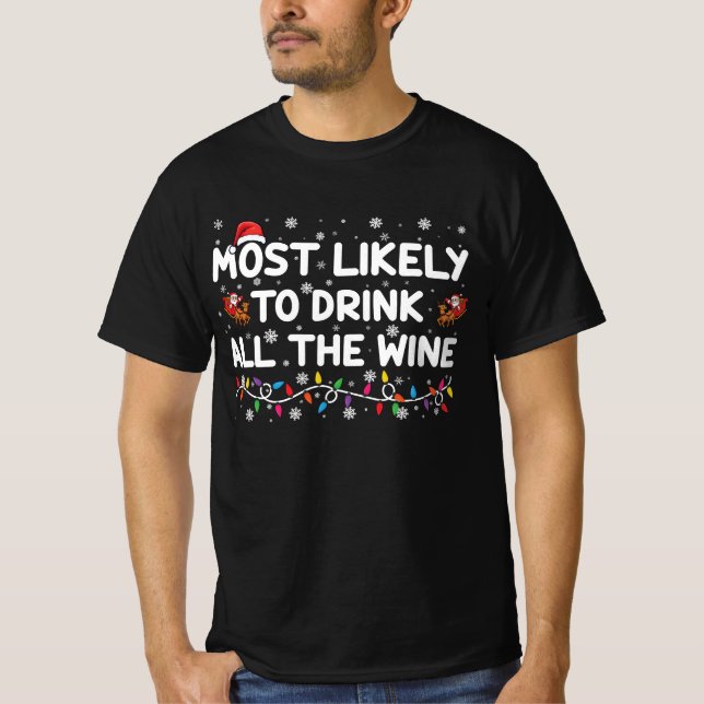 Most Likely To Drink All The Wine Family Christmas T-Shirt (Front)