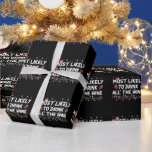 Most Likely To Drink All The Wine Family Christmas Wrapping Paper<br><div class="desc">Most Likely To Drink All The Wine Family Matching Christmas</div>