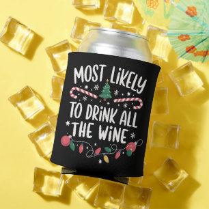 Most Likely To Drink All The Wine Family Matching  Can Cooler