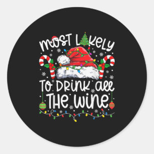 Most Likely To Drink All The Wine Family Matching  Classic Round Sticker
