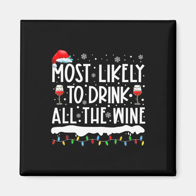 Most Likely To Drink All The Wine Family Matching  Magnet (Front)