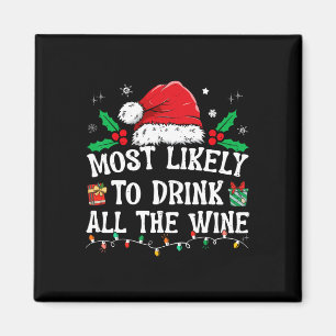 Most Likely To Drink All The Wine Family Matching  Magnet