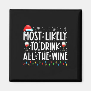 Most Likely To Drink All The Wine Family Matching Magnet