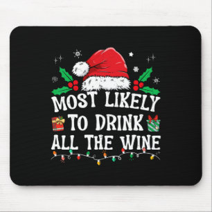 Most Likely To Drink All The Wine Family Matching  Mouse Pad