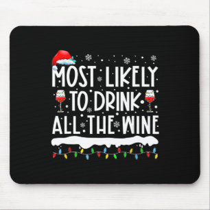 Most Likely To Drink All The Wine Family Matching  Mouse Pad