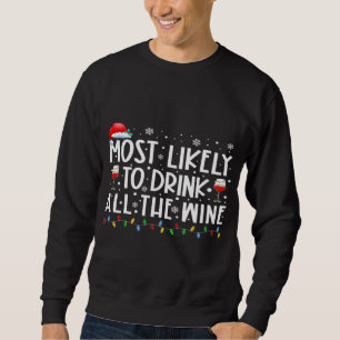 Most Likely To Drink All The Wine Family Matching  Sweatshirt