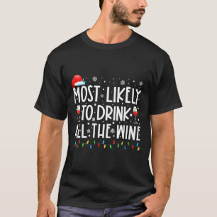Most Likely To Drink All The Wine Family Matching  T-Shirt