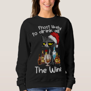 Most Likely To Drink All The Wine Funny Cat Xmas L Sweatshirt