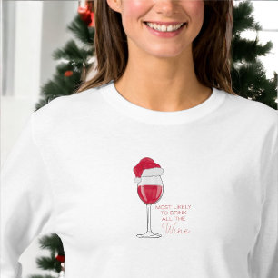 Most Likely to Drink All the Wine Funny Christmas  T-Shirt