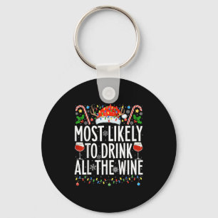 Most Likely To Drink All The Wine Xmas Family Chri Key Ring
