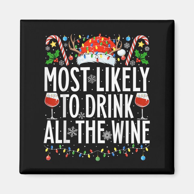 Most Likely To Drink All The Wine Xmas Family Chri Magnet (Front)