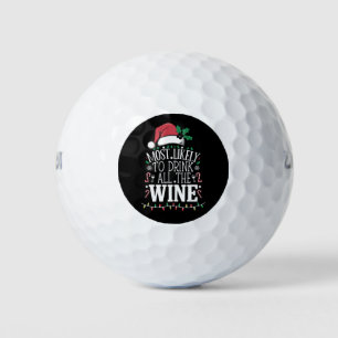 Most Likely To Drink Christmas All The Wine Family Golf Balls