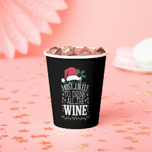 Most Likely To Drink Christmas All The Wine Family Paper Cups