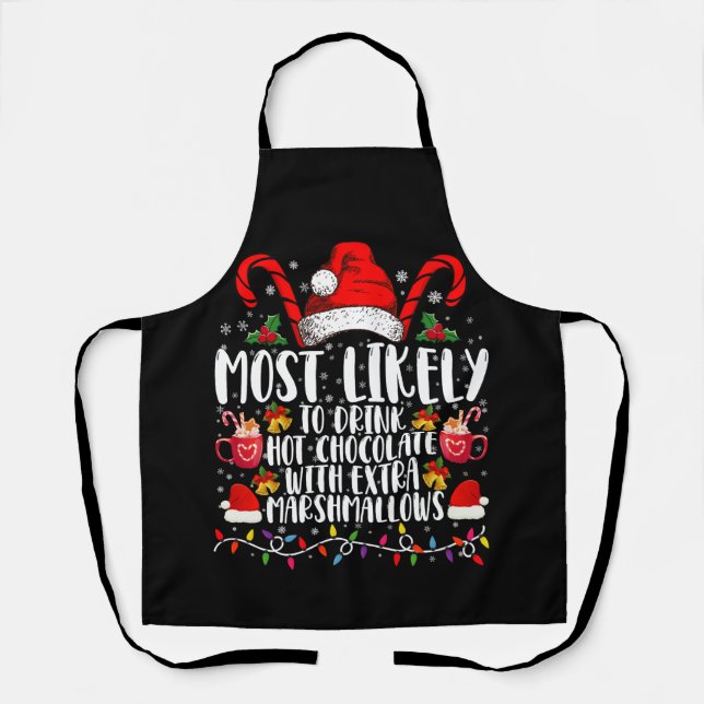 Most Likely To Drink Hot Chocolate Marshmallows Apron (Front)