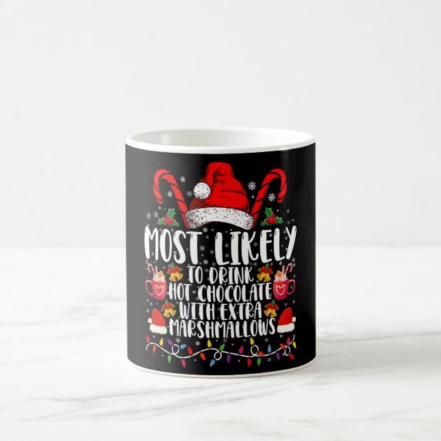 Most Likely To Drink Hot Chocolate Marshmallows Coffee Mug (Center)
