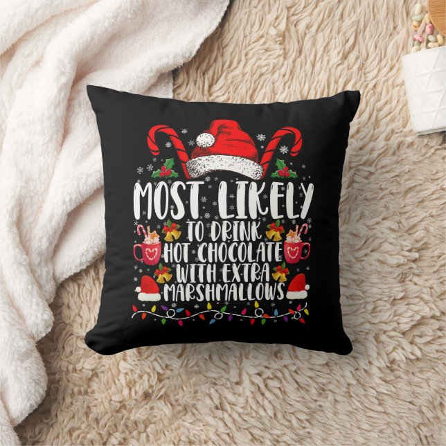 Most Likely To Drink Hot Chocolate Marshmallows Cushion (Blanket)