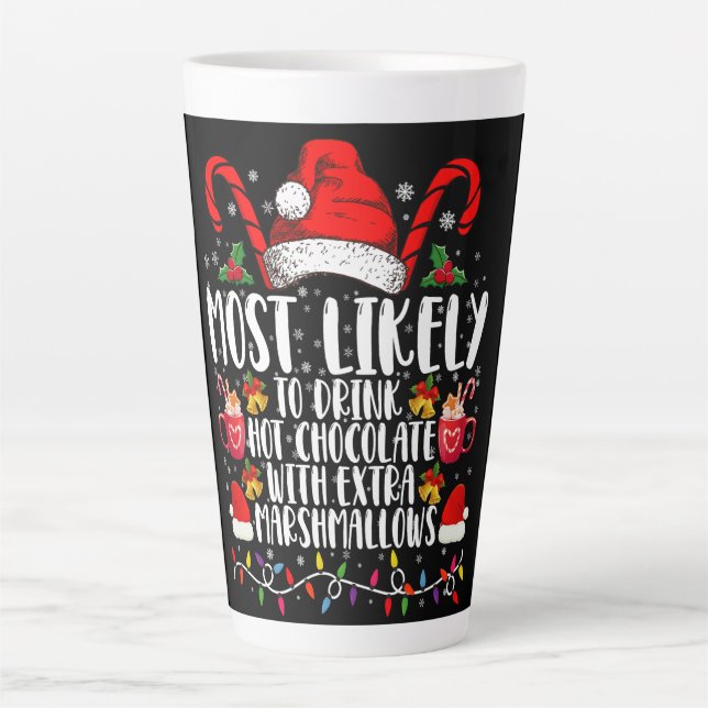 Most Likely To Drink Hot Chocolate Marshmallows Latte Mug (Front)