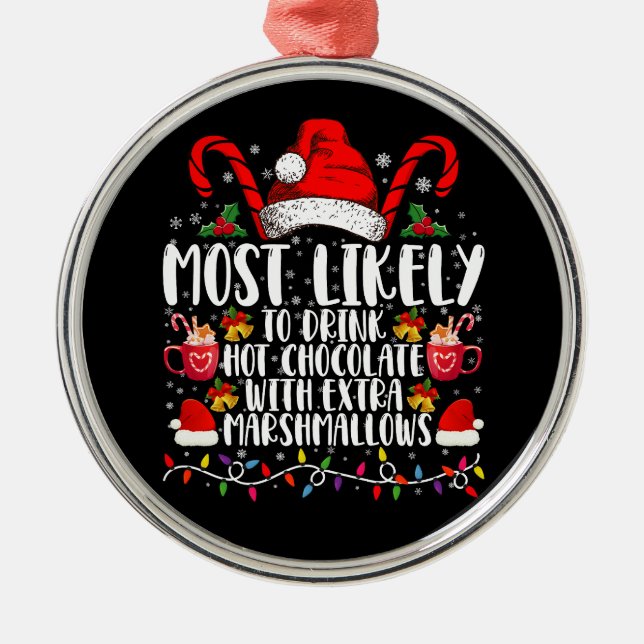 Most Likely To Drink Hot Chocolate Marshmallows Metal Tree Decoration (Front)