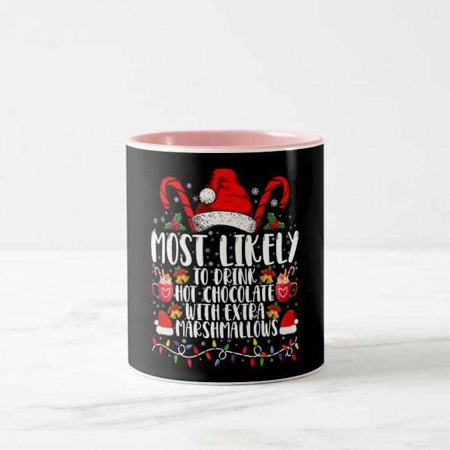 Most Likely To Drink Hot Chocolate Marshmallows Two-Tone Coffee Mug (Center)